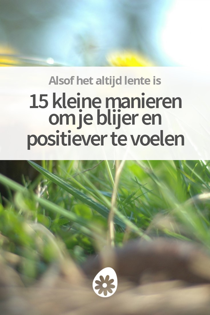 15 kleine manieren om je blijer